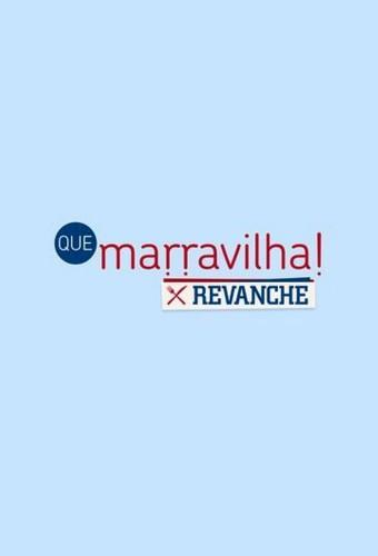 Que Marravilha! Revenge