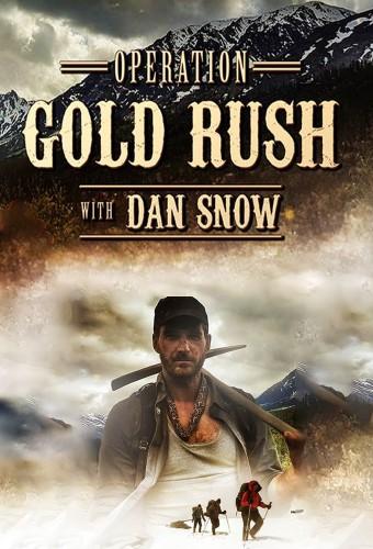 Operation Gold Rush with Dan Snow