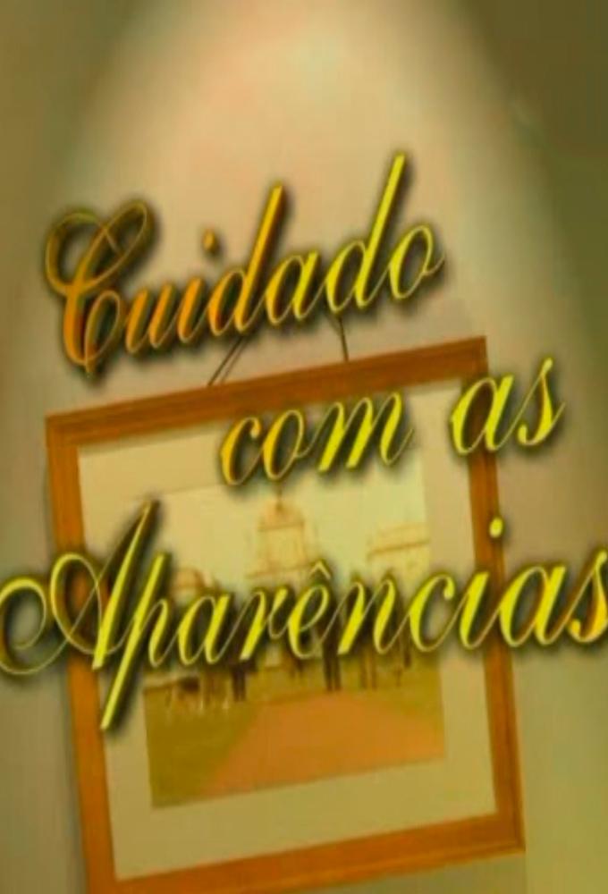 Cuidado Com As Aparências