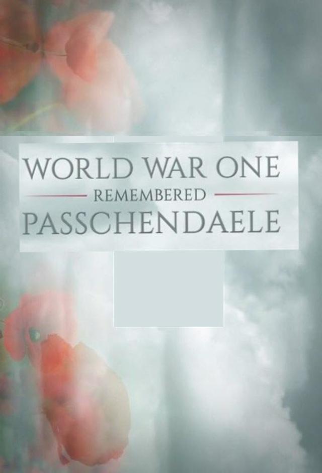 World War One Remembered: Passchendaele