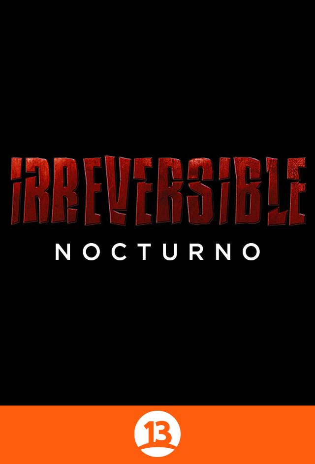 Irreversible Nocturno