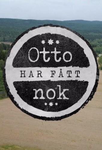 Otto har fått nok
