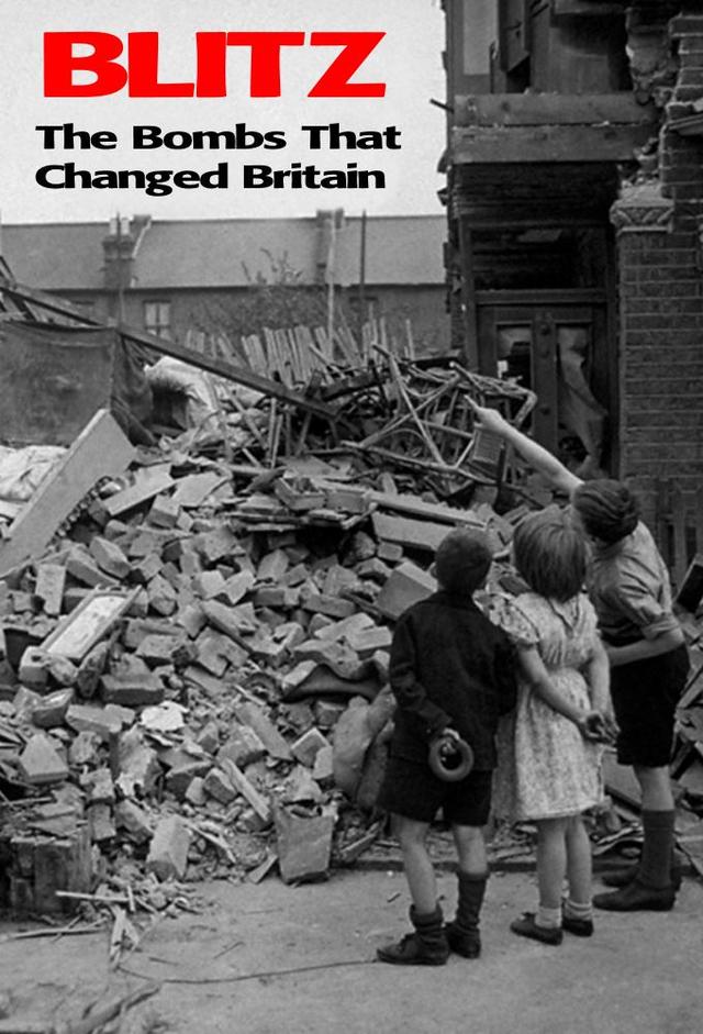 Blitz: The Bombs That Changed Britain