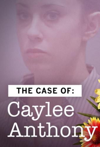 The Case of: Caylee Anthony