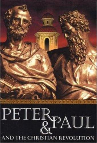 Peter & Paul and the Christian Revolution