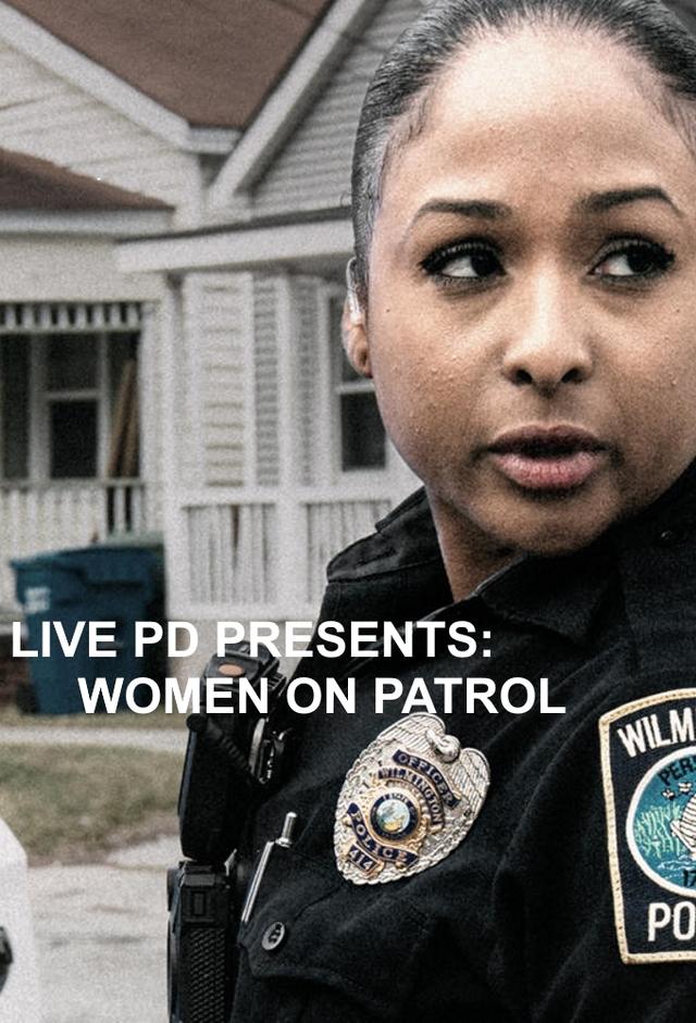 Live PD Presents: Women on Patrol