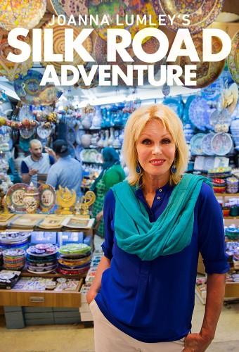 Joanna Lumley's Silk Road Adventure