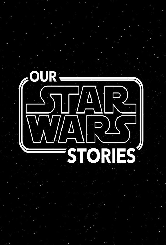 Our Star Wars Stories