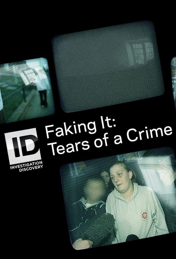 Faking It: Tears of a Crime