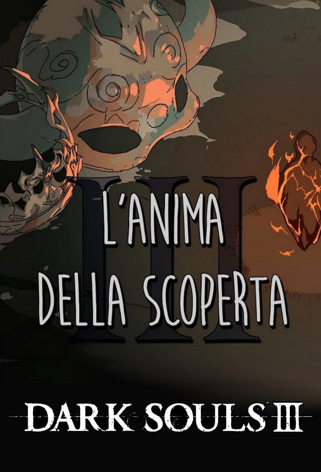 L'Anima della Scoperta III - Dark Souls III