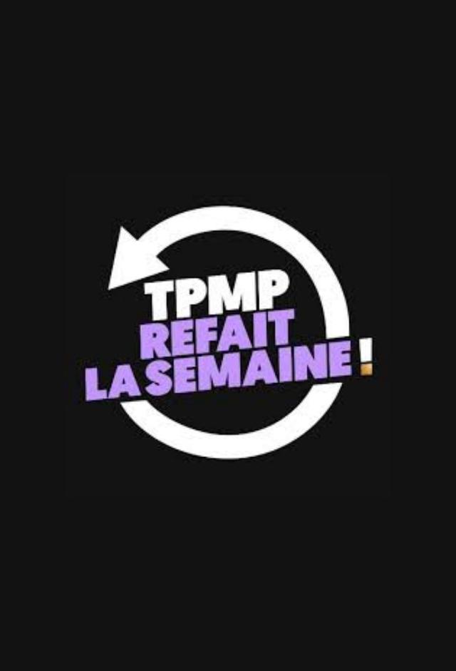 TPMP Refait la semaine