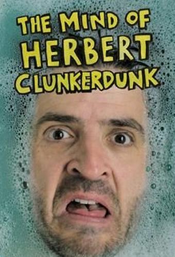 The Mind of Herbert Clunkerdunk