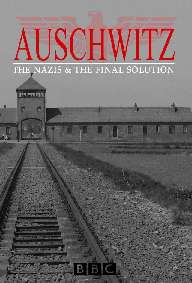 Auschwitz: The Nazis & The Final Solution