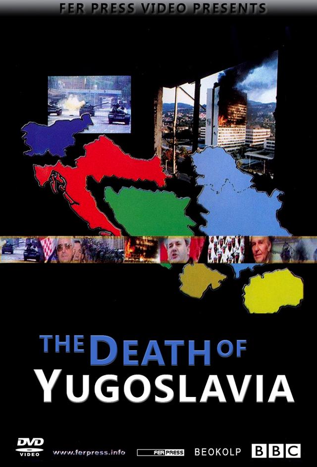 The Death of Yugoslavia