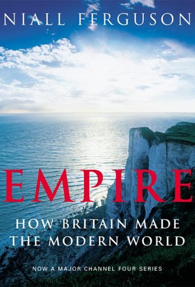 Empire: How Britain Made the Modern World