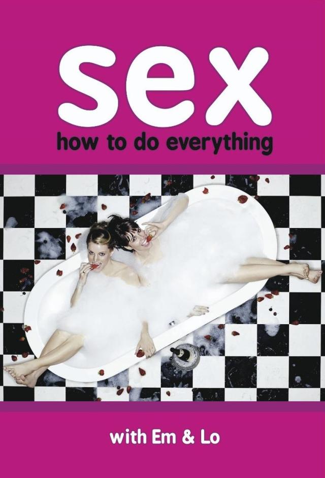 Sex: How To Do Everything