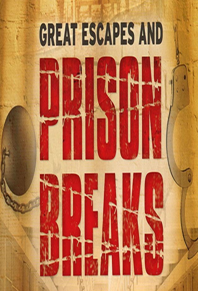 Great Escapes and Prison Breaks