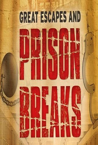Great Escapes and Prison Breaks