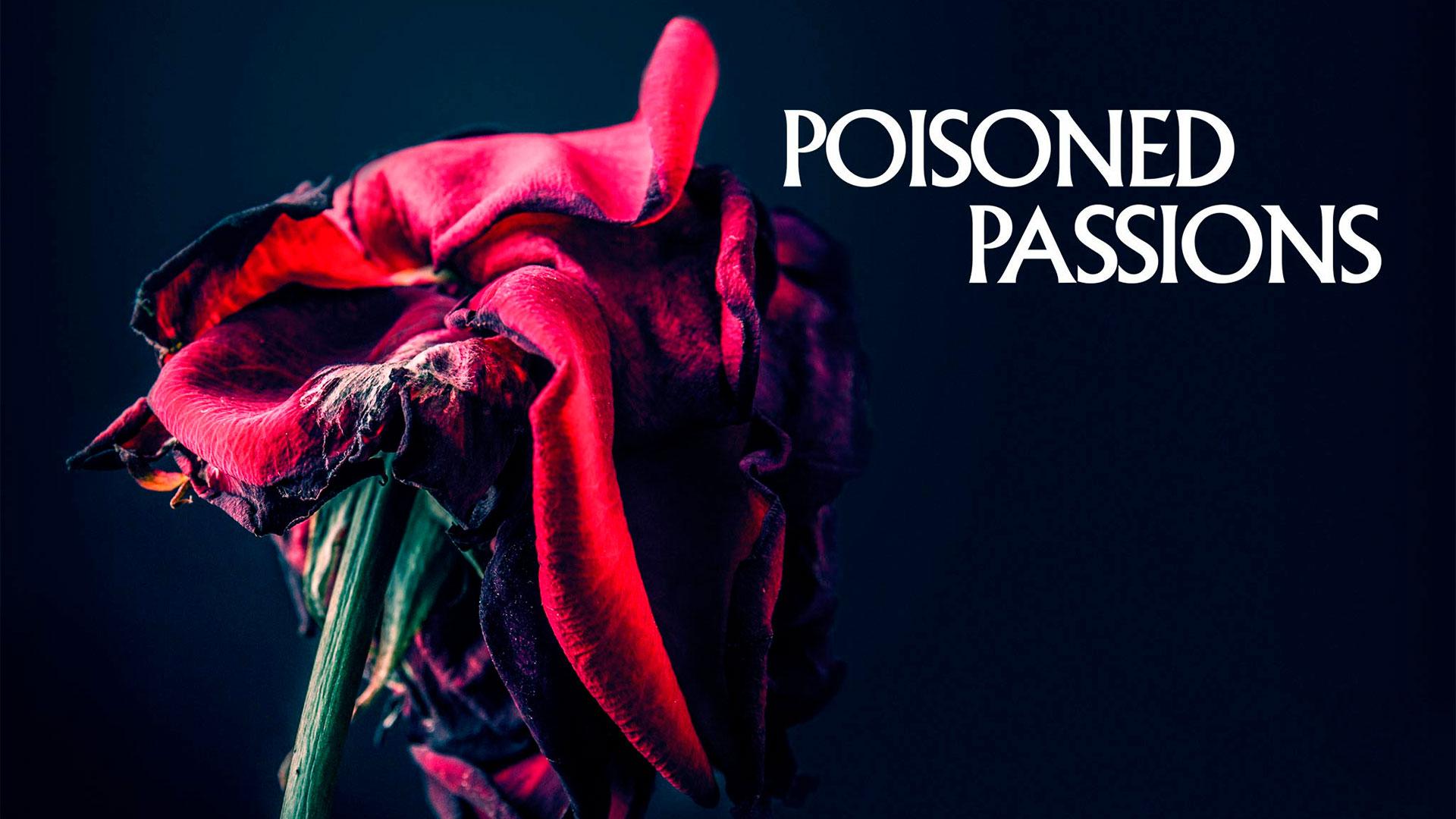 Poisoned Passions