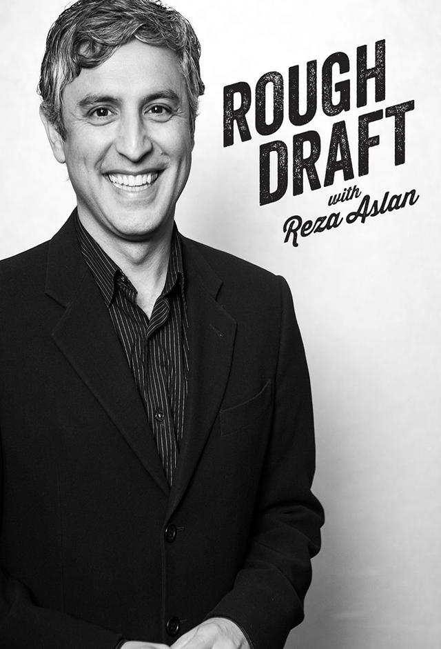 Rough Draft with Reza Aslan