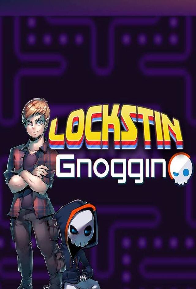 Lockstin & Gnoggin