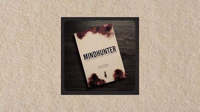 #14 - Mindhunter: O primeiro caçador de serial killers americano