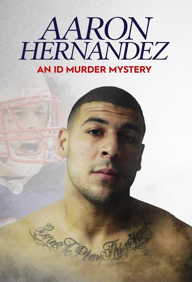 Aaron Hernandez: An ID Murder Mystery