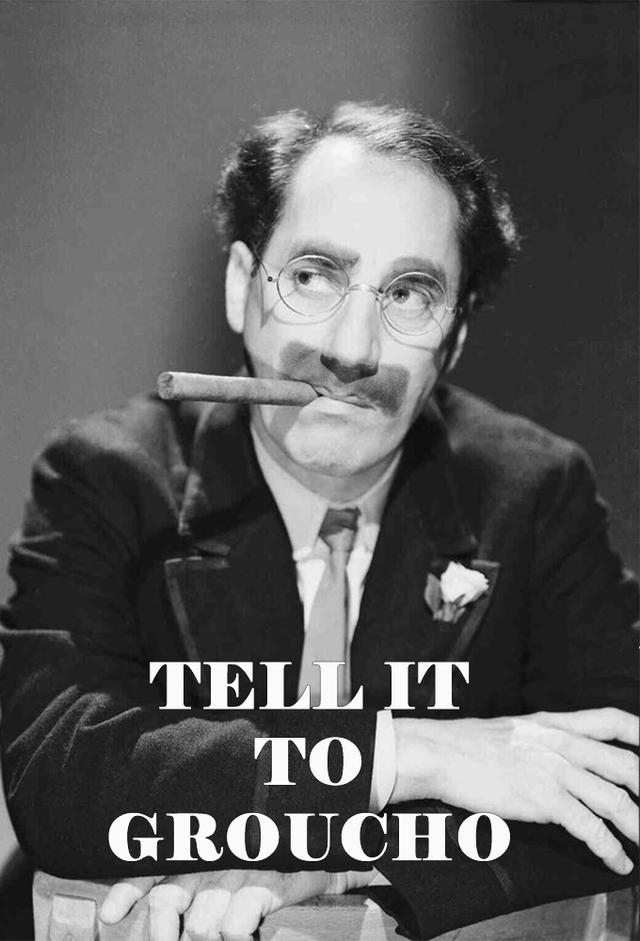 Tell it to Groucho