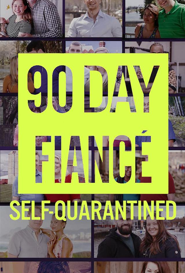 90 Day Fiancé Self Quarantined Tv Time 