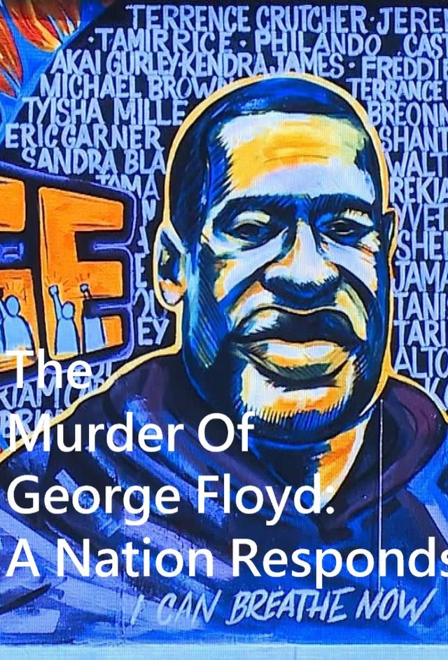 The Murder Of George Floyd: A Nation Responds