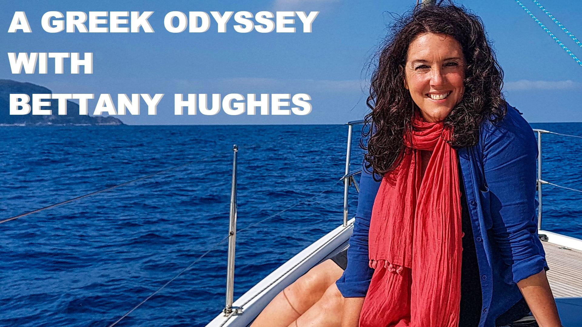 A Greek Odyssey with Bettany Hughes