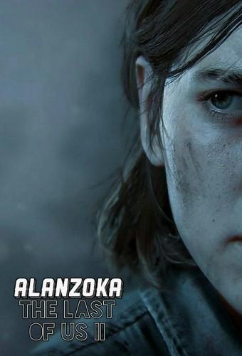 Alanzoka: The Last Of Us - Part II