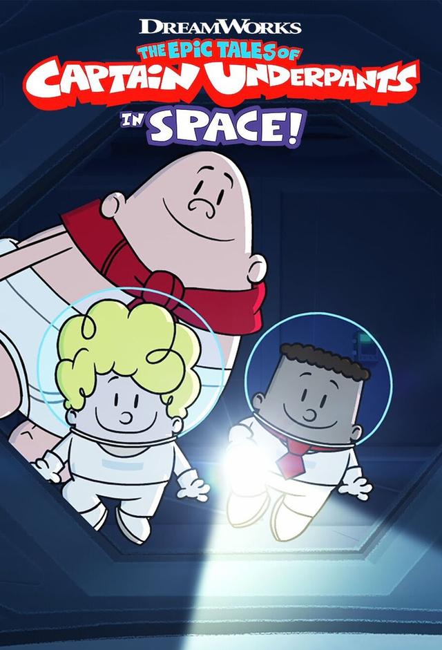 The Epic Tales of Captain Underpants in Space