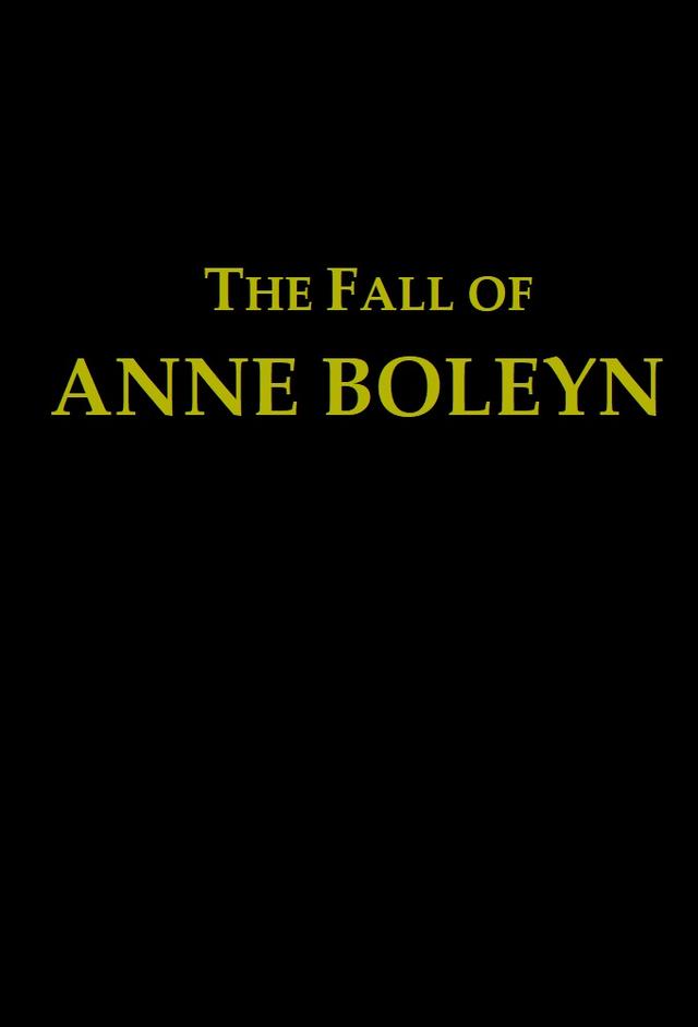 The Fall of Anne Boleyn