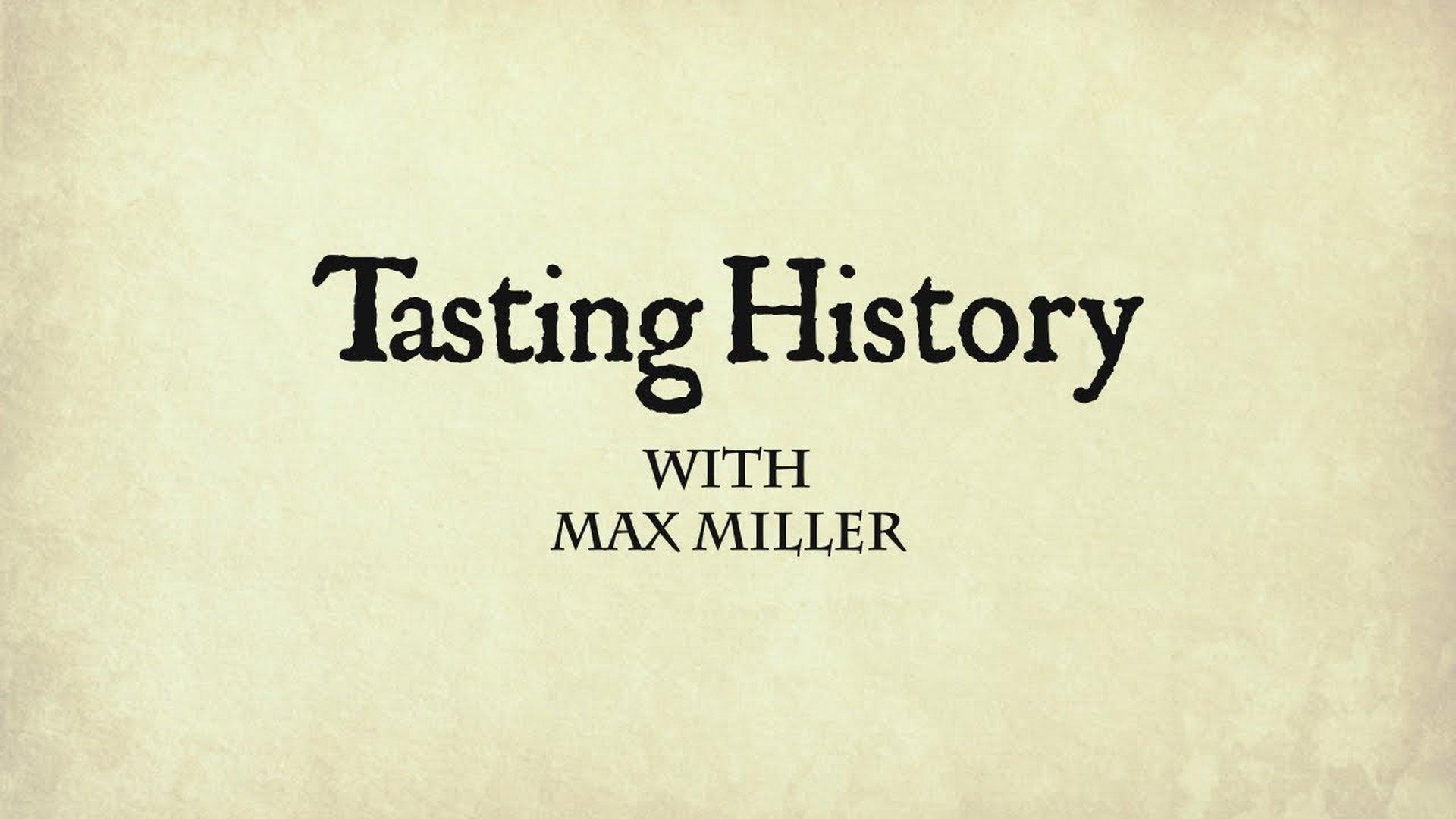 Tasting History with Max Miller