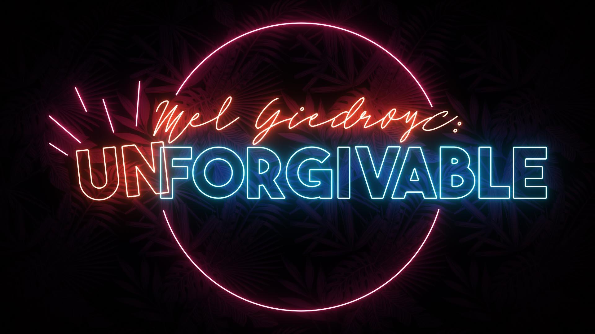 Mel Giedroyc: Unforgivable