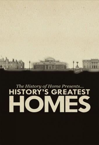 The History of Home Presents... History's Greatest Homes