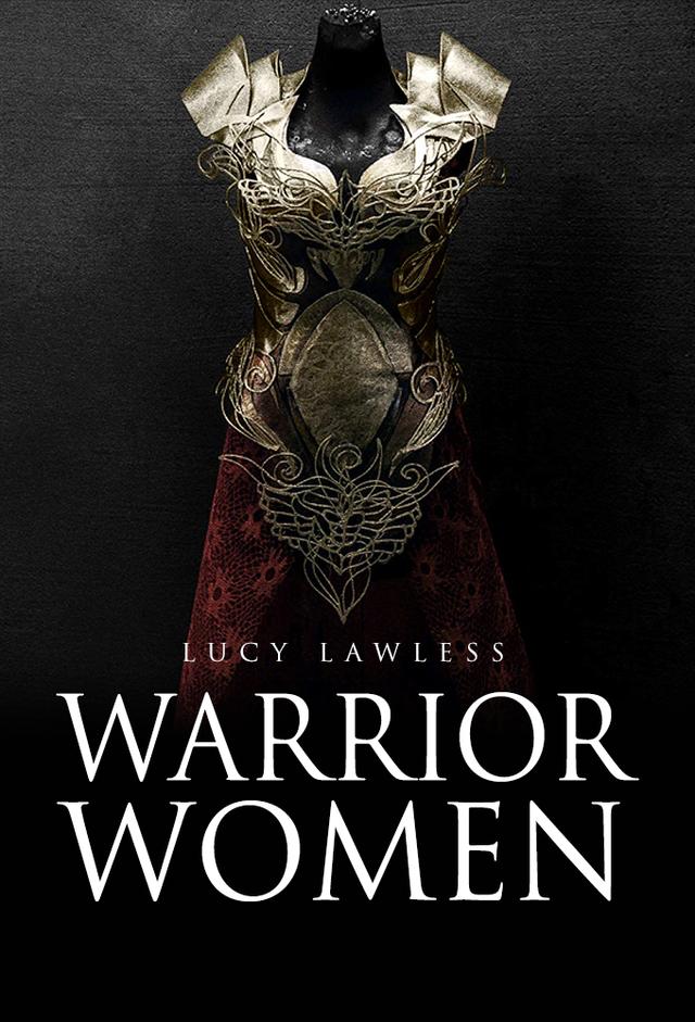 Warrior Women with Lucy Lawless