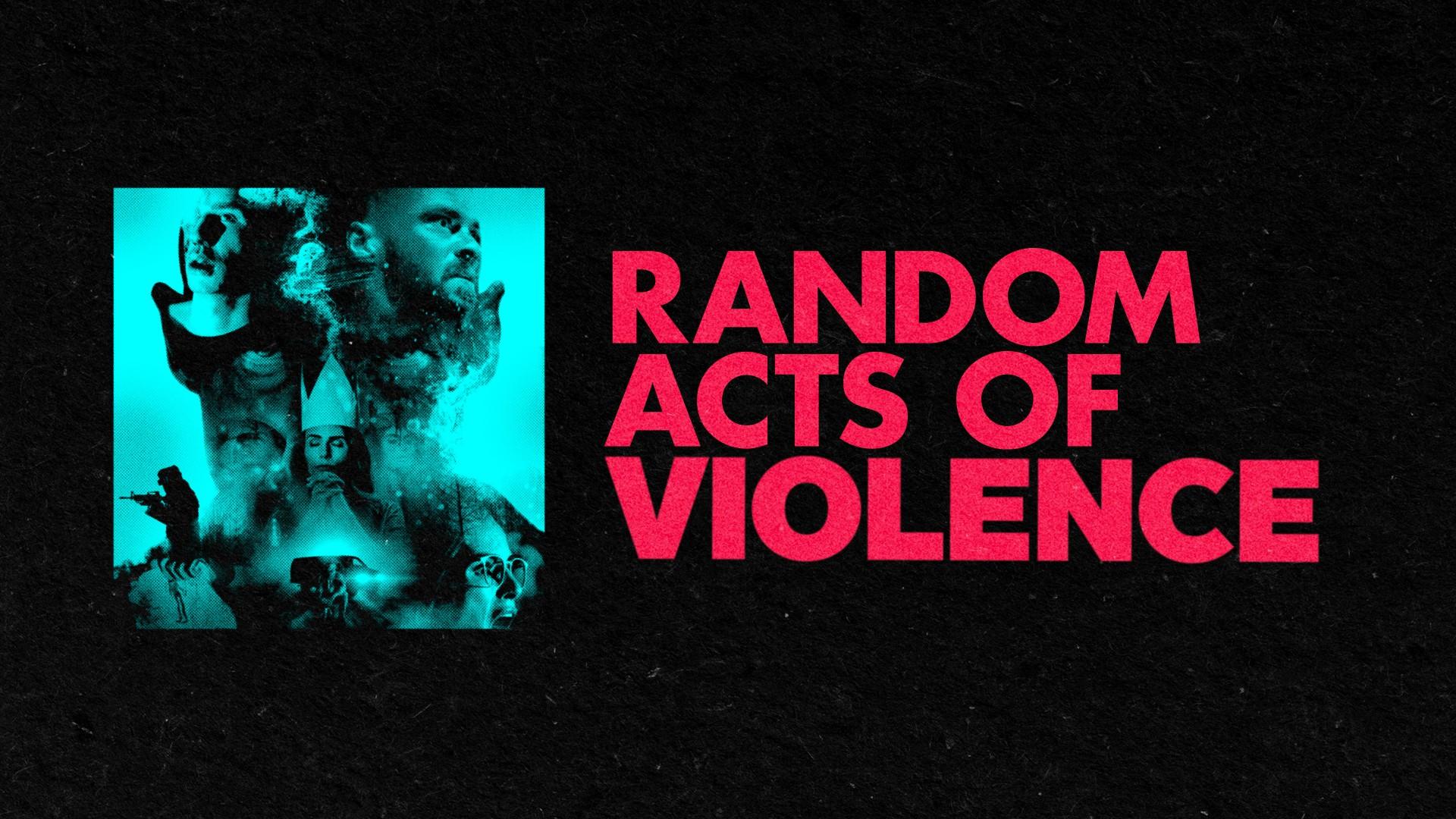 Random Acts of Violence