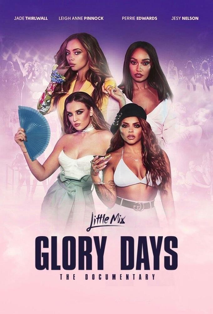 Little Mix: Glory Days - The Documentary