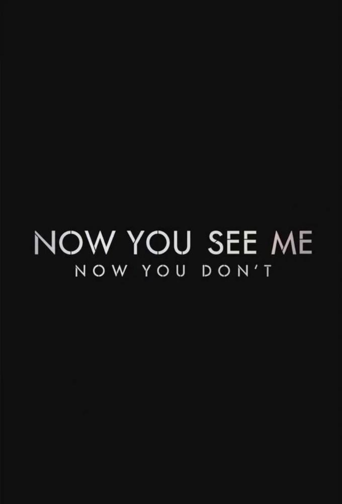 Now You See Me: Now You Don't