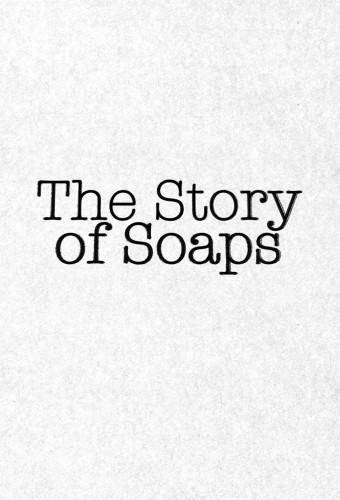 The Story of Soaps