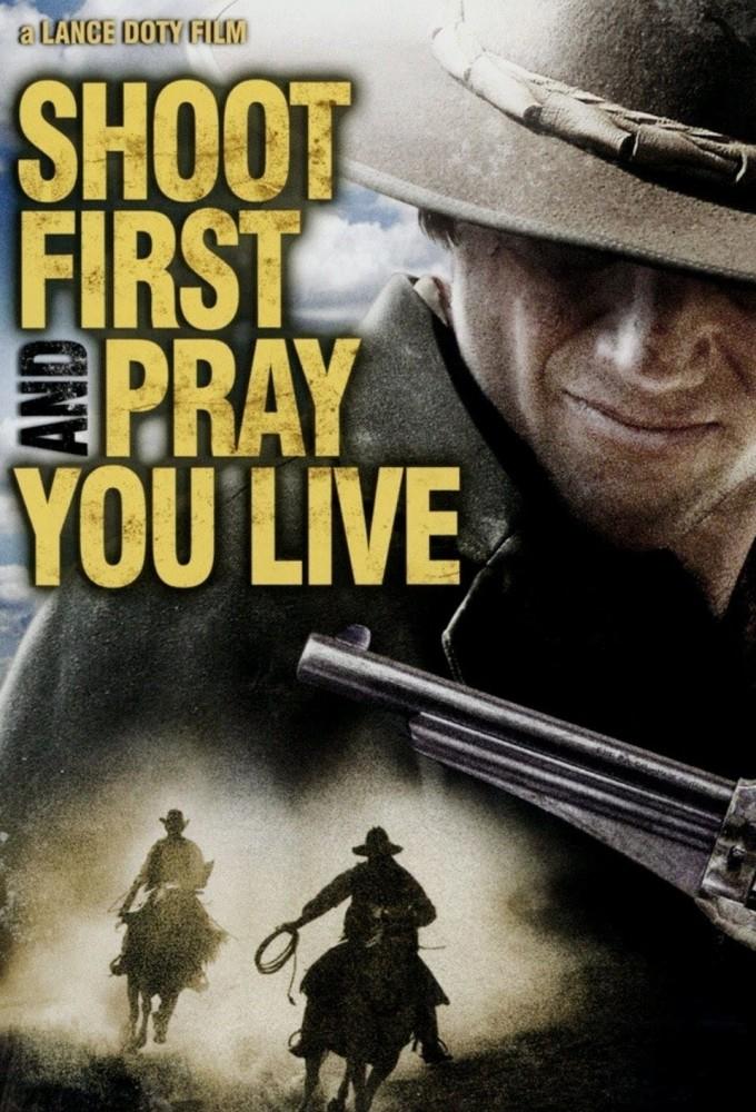 Shoot First and Pray You Live
