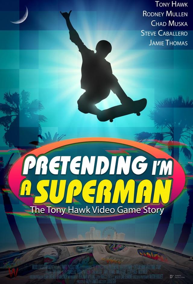 Pretending I'm a Superman: The Tony Hawk Video Game Story