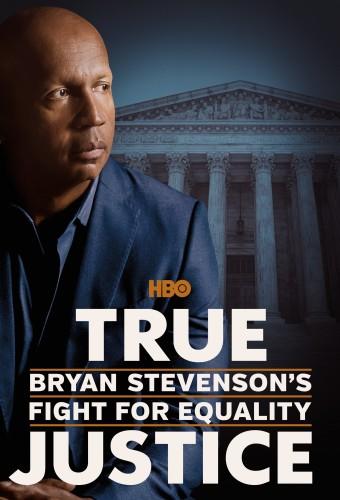 True Justice: Bryan Stevenson's Fight for Equality
