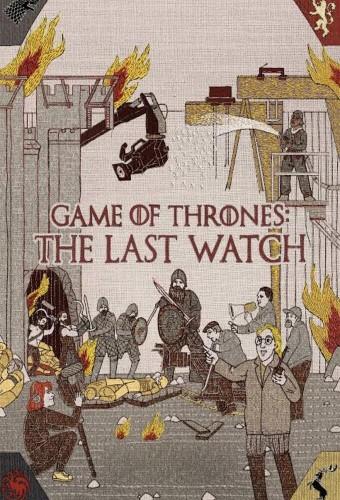 Game of Thrones: The Last Watch