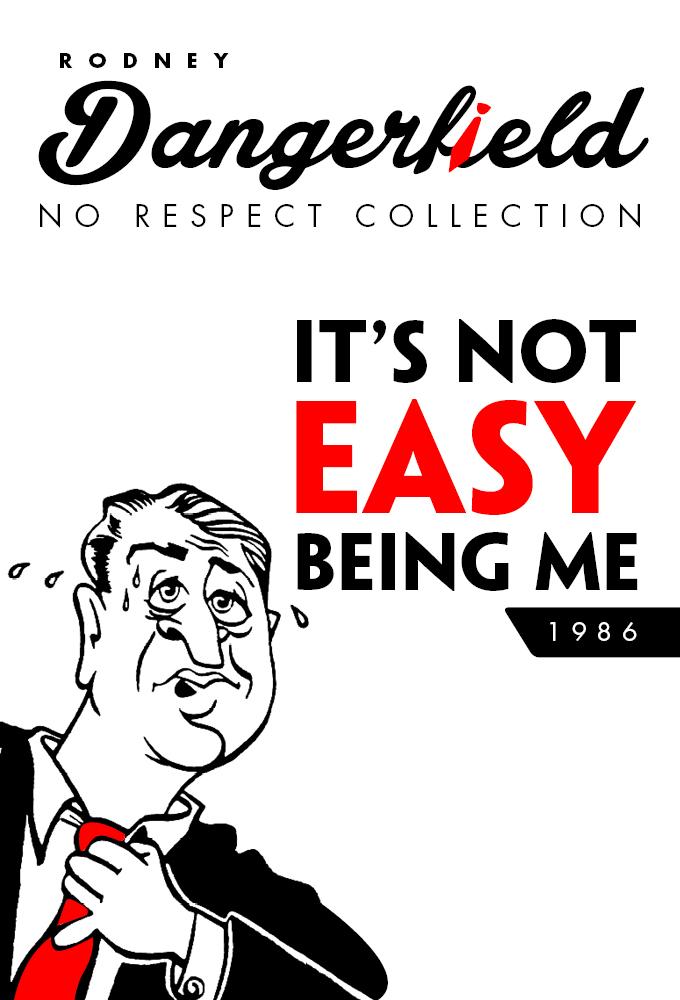 The Rodney Dangerfield Show: It's Not Easy Bein' Me