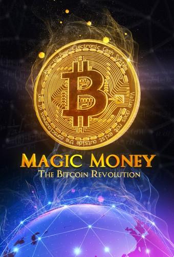 Magic Money: The Bitcoin Revolution