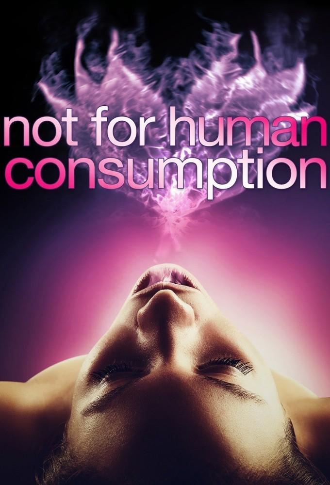 Not for Human Consumption