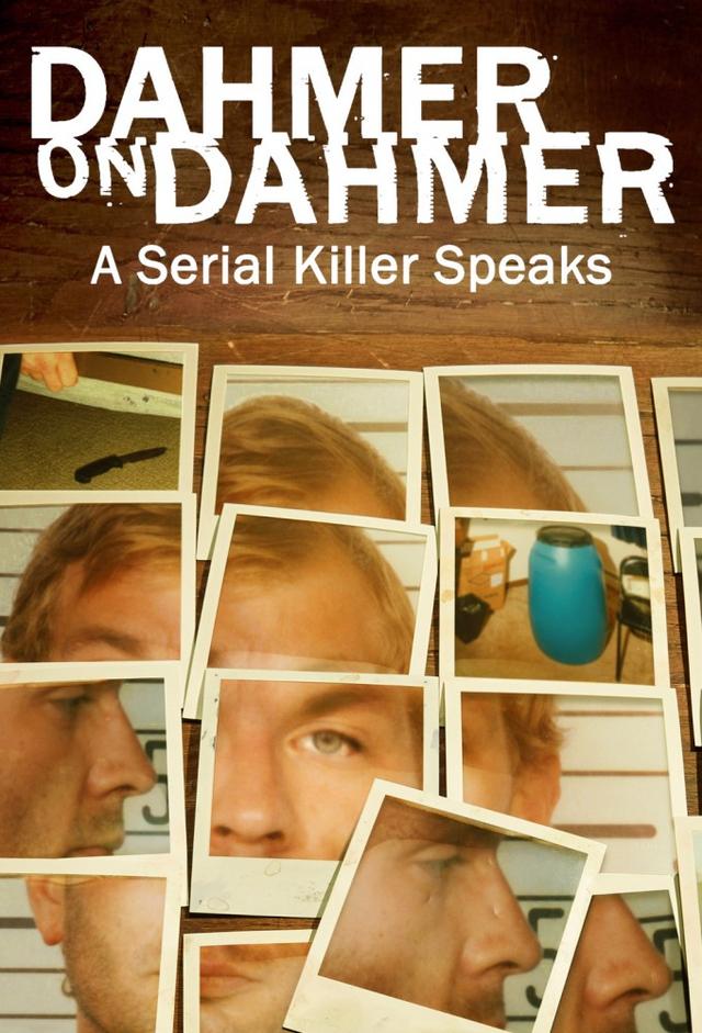 Dahmer On Dahmer: A Serial Killer Speaks